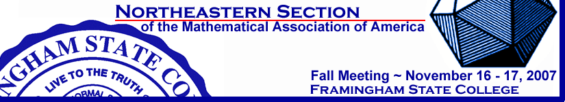Northeastern Section of the Mathematical Association of America's Fall Meeting to be held at Framingham State College on November 16 - 17, 2007.  Left-click to go to the NES/MAA home page.